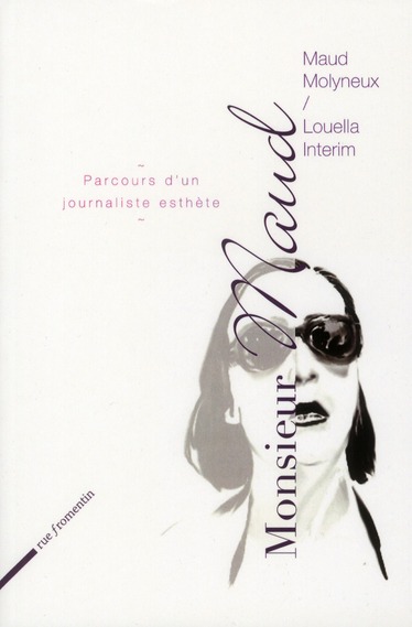 Monsieur Maud. Parcours d'un journaliste esthète