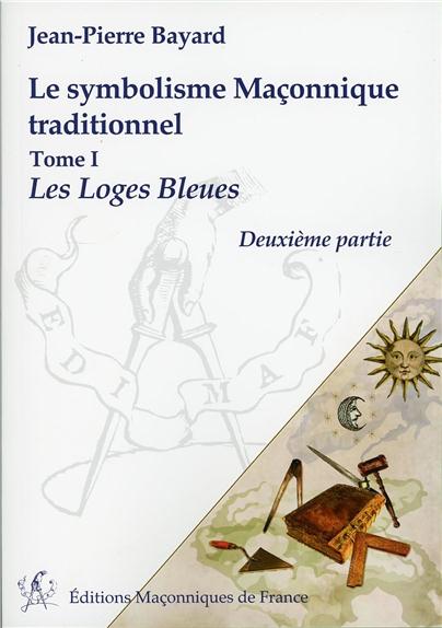 Le symbolisme Maçonnique traditionnel/1/Les loges bleues / Les loges bleues