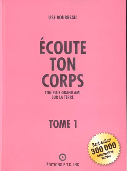 Ecoute ton corps. Tome 1, Ton plus grand ami sur la terre