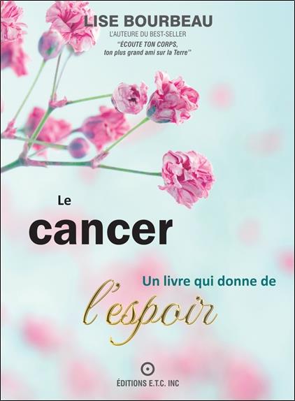 Le cancer. Un livre qui donne de l'espoir