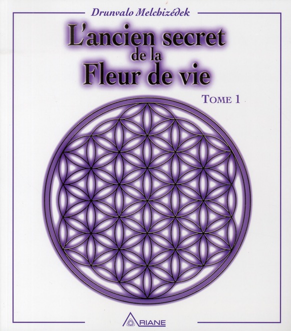 L'ancien secret de la fleur de vie. Tome 1