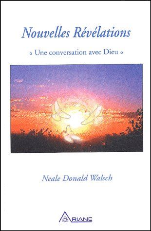 Nouvelles révélations. Une conversation avec Dieu