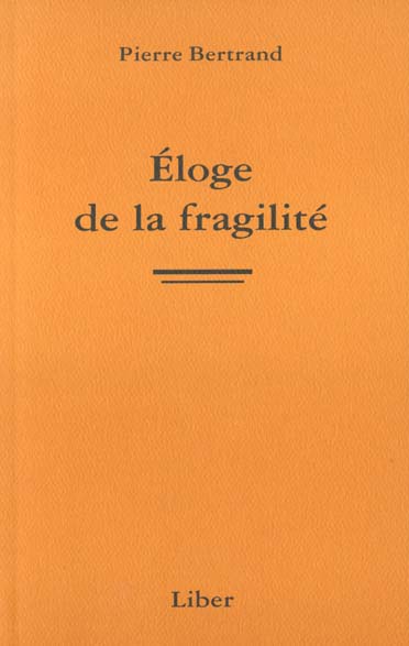 Eloge de la fragilité