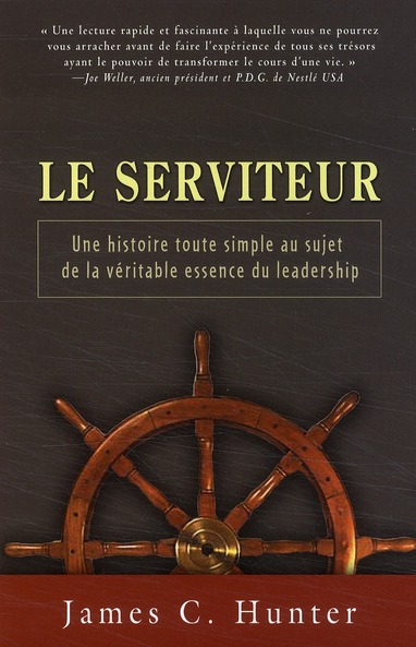 Le serviteur. Une histoire toute simple au sujet de la véritable essence du leadership