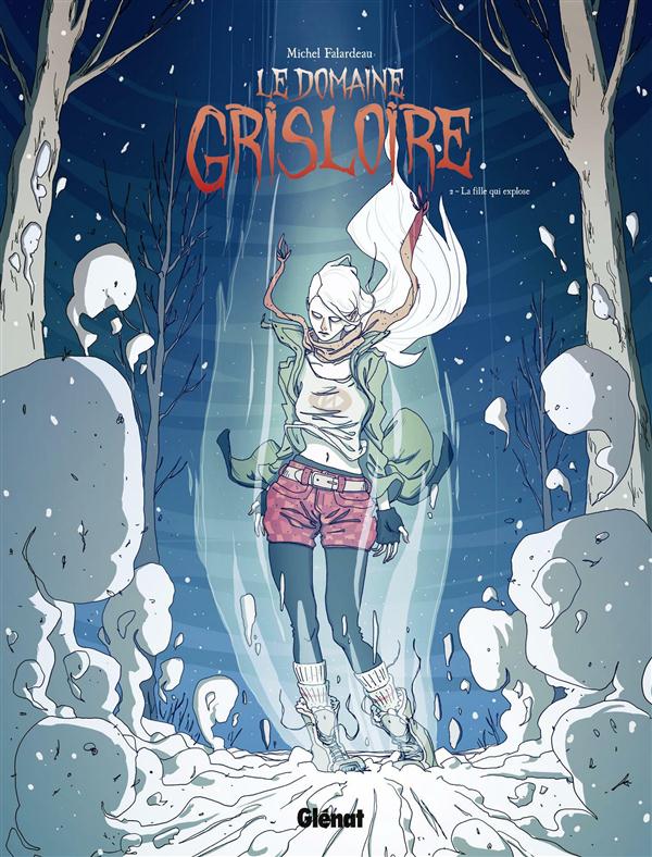 Le domaine Grisloire Tome 2 : La fille qui explose