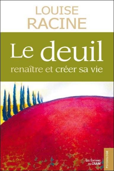Le deuil / Renaître et créer sa vie