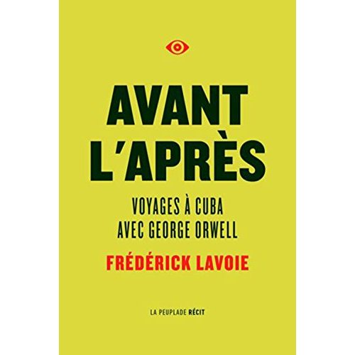 Avant l'après. Voyages à Cuba avec George Orwell