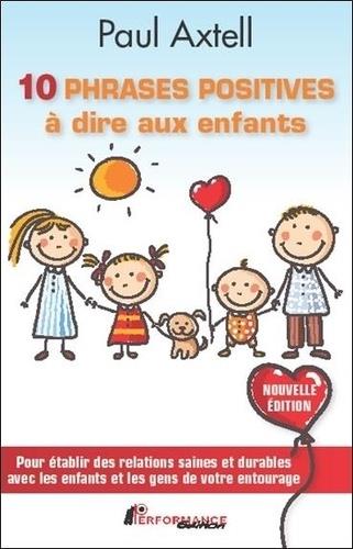 10 phrases positives à dire aux enfants. Pour établir des relations saines et durables avec les enfa