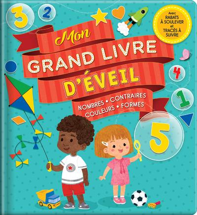 Mon grand livre d'éveil. Nombres, contraires, couleurs, formes