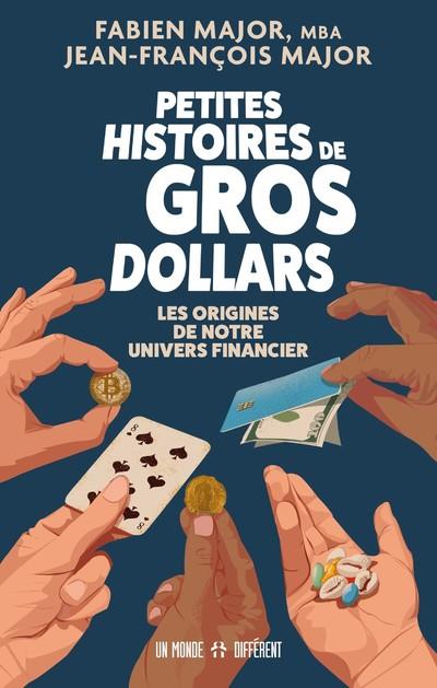 Petites histoires de gros dollars