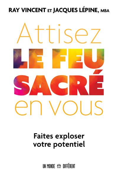 Attisez le feu sacré en vous
