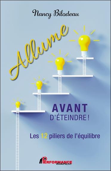 Allume avant d'éteindre ! Les 12 piliers de l'équilibre