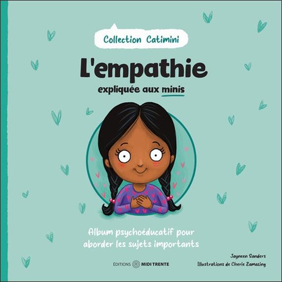 L'empathie expliquée aux minis. Album psychoéducatif pour aborder les sujets importants