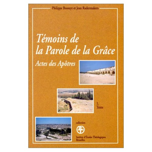 TEMOINS DE LA PAROLE DE LA GRACE. Lecture des actes des apôtres, Tome 1, Texte et Tome 2, Lecture co