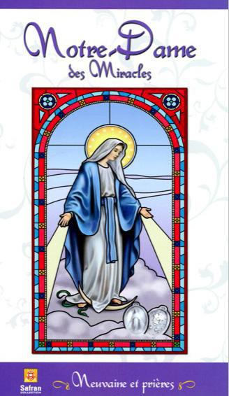 Notre Dame des Miracles. Neuvaine et prières