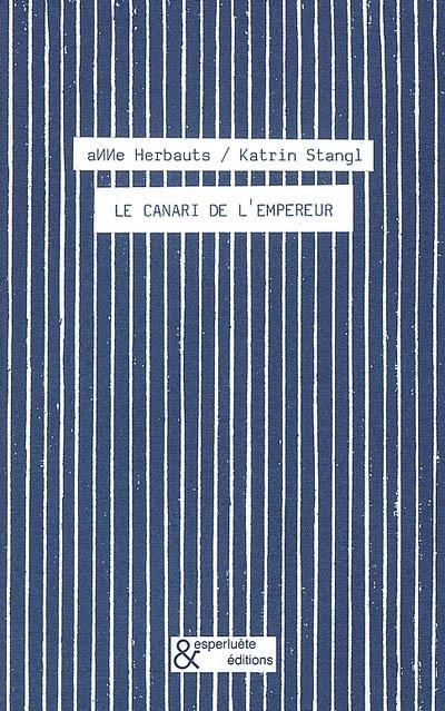Le canari de l'empereur. Petit conte insolite pour petites gens insolentes