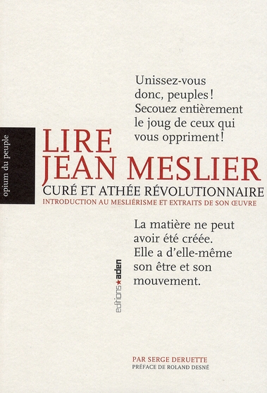 Lire Jean Meslier. Curé et athée révolutionnaire - Introduction au mesliérisme et extraits de son oe