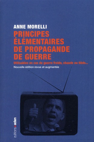 Principes élémentaires de propagande de guerre. Utilisables en cas de guerre, chaude ou tiède... Edi