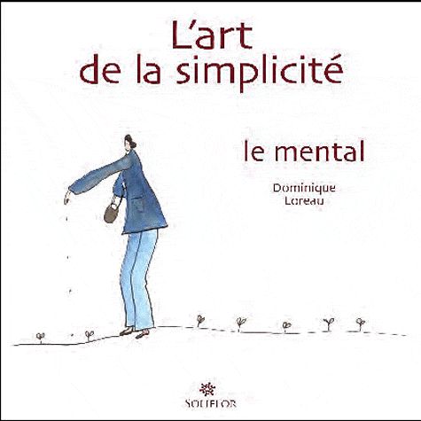 L'art de la simplicité. Tome 3, Le mental