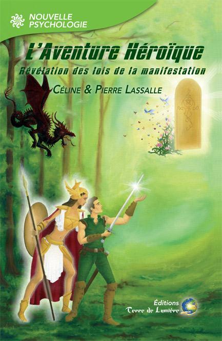 L'aventure héroïque. Révélation des lois de la manifestation