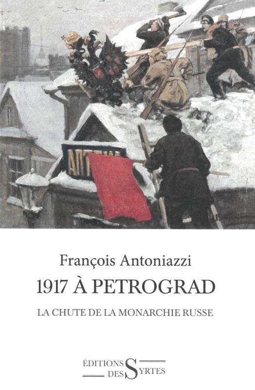 1917 à Petrograd / La chute de la monarchie russe