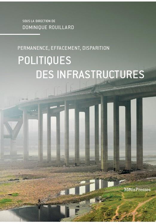 Politique des infrastructures. Permanence, effacement, disparition