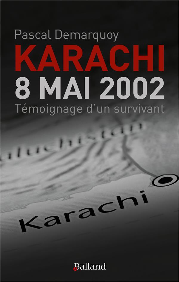 Karachi 8 Mai 2002. Témoignage d'un survivant