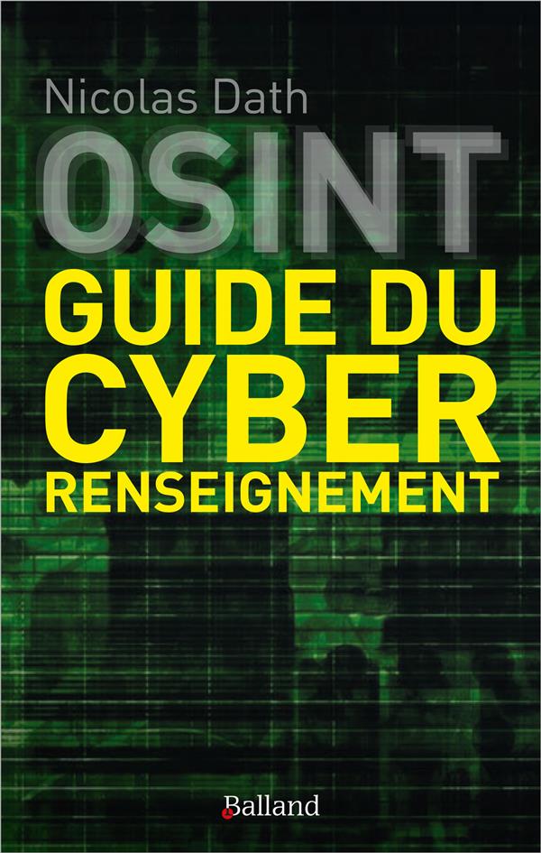 OSINT. Guide du cyber renseignement