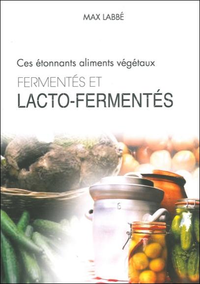Ces étonnants aliments végétaux fermentés et lacto-fermentés