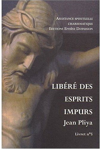 Libéré des esprits impurs. Livret n°5
