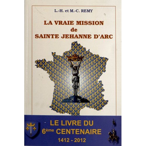 La vraie mission de sainte Jehanne d'Arc. "Jésus-Christ roy de France"