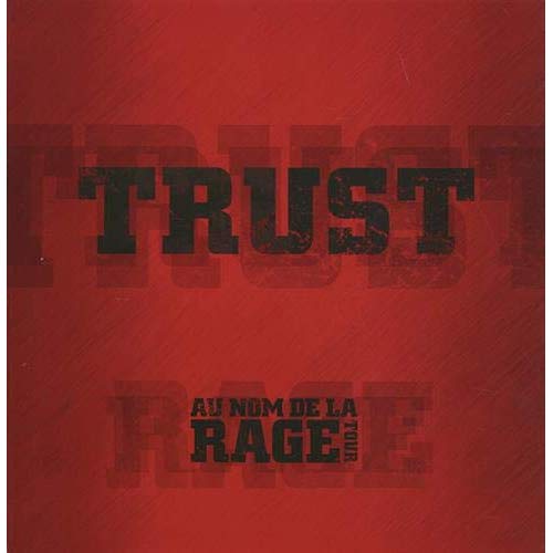 Trust. Au Nom de la Rage Tour, avec 2 DVD