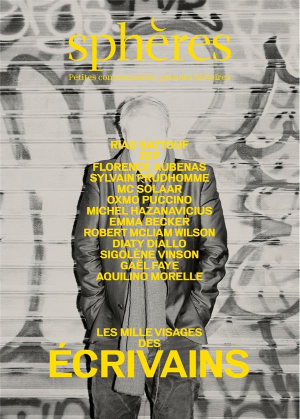 Sphères N° 10 : Les mille visages des écrivains