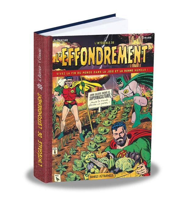 L'intégrale de l'éffondrement. Vivez la fin du monde dans la joie et la bonne humeur