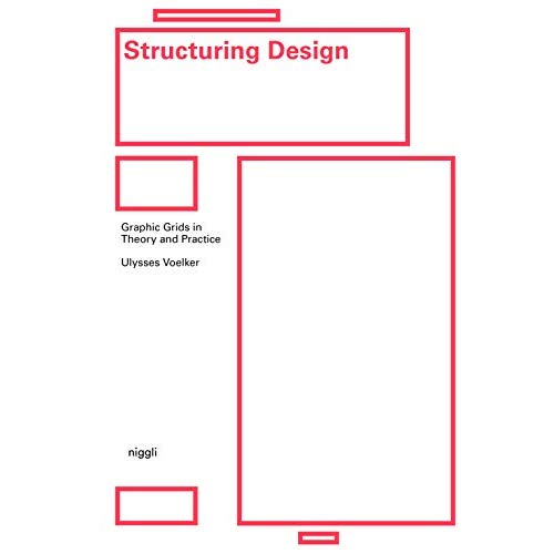 Structuring Design. Graphic Grids in Theory and Practice