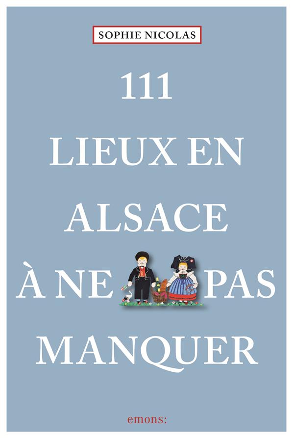 111 lieux en Alsace à ne pas manquer