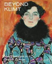 BEYOND KLIMT, NEW HORIZONS IN CENTRAL EUROPE