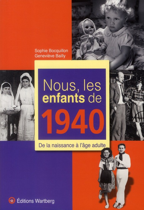 Nous, les enfants de 1940. De la naissance à l'âge adulte