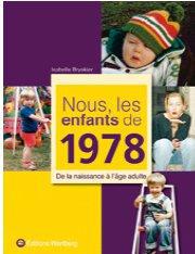 Nous, les enfants de 1978. De la naissance à l'âge adulte