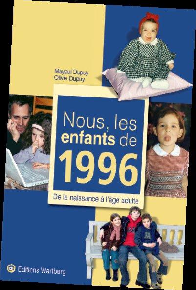 Nous, les enfants de 1996. De la naissance à l'âge adulte