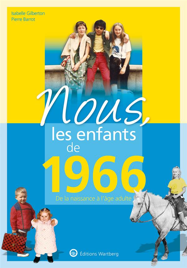 Nous, les enfants de 1966. De la naissance à l'age adulte, 14e édition