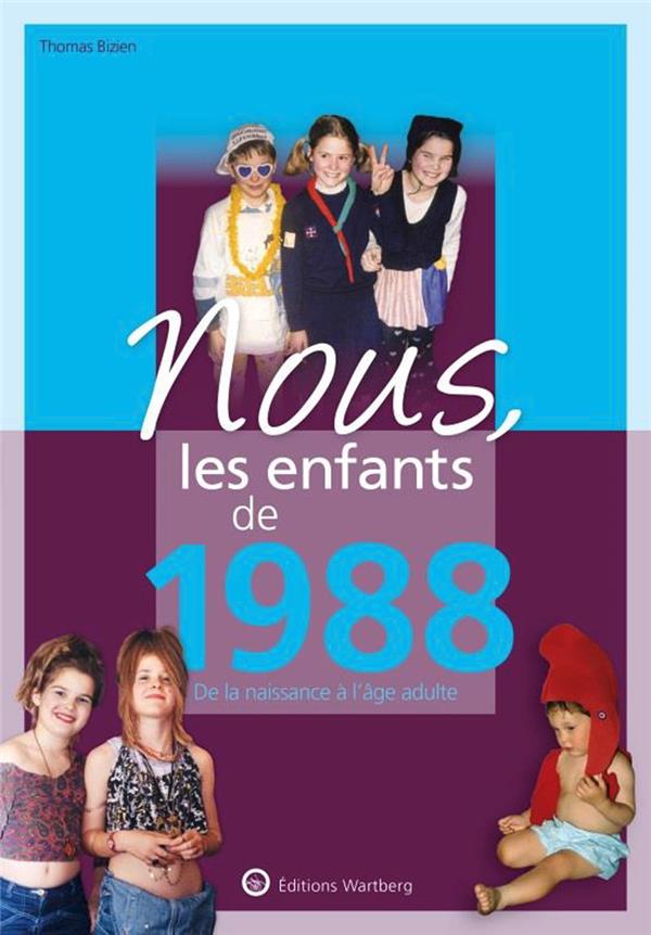 Nous, les enfants de 1988. De la naissance à l'âge adulte