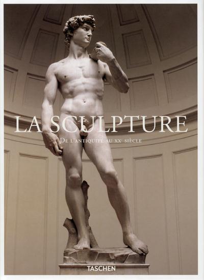 La sculpture. De l'Antiquité au XXe siècle