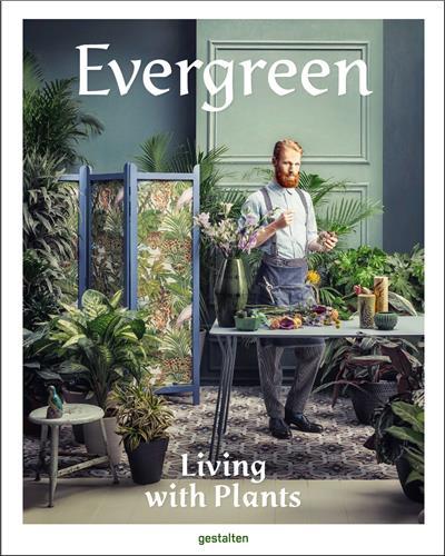 EVERGREEN, LIVING WITH PLANTS