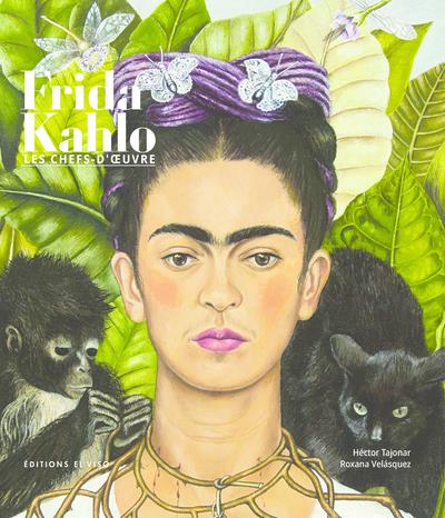 Frida Kahlo. Les chefs-d'oeuvre