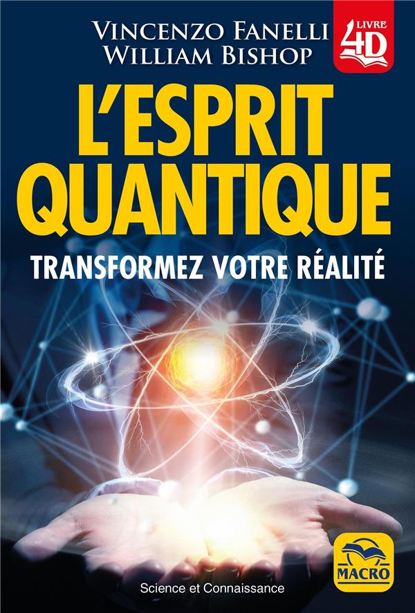 L'esprit quantique. Transformez votre réalité