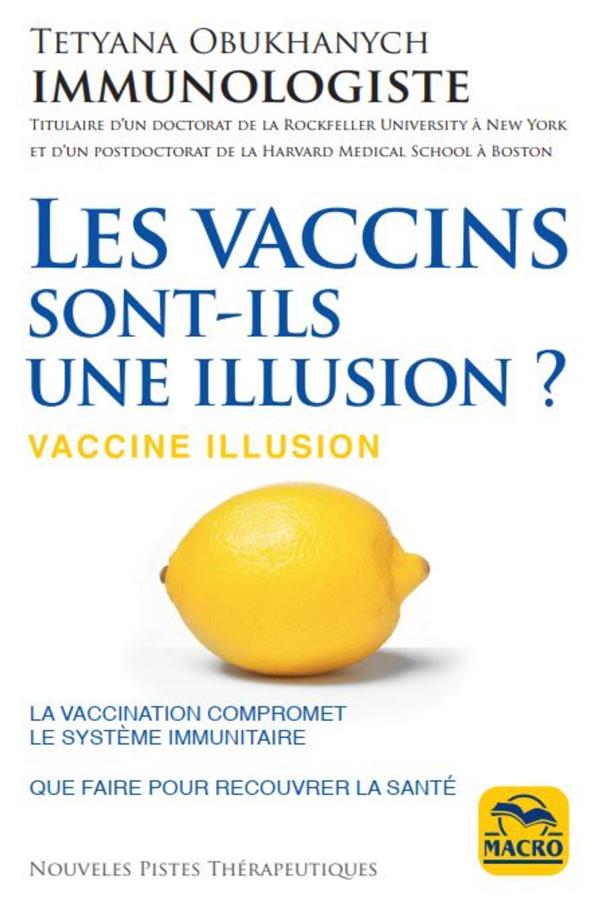 Les vaccins, sont-ils une illusion ? La vaccination compromet le système immunitaire. Que faire pour