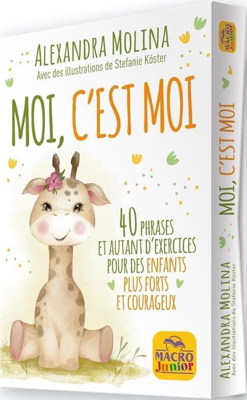 Moi, c'est Moi. 40 phrases et autant d'exercices pour des enfants pour forts et courageux