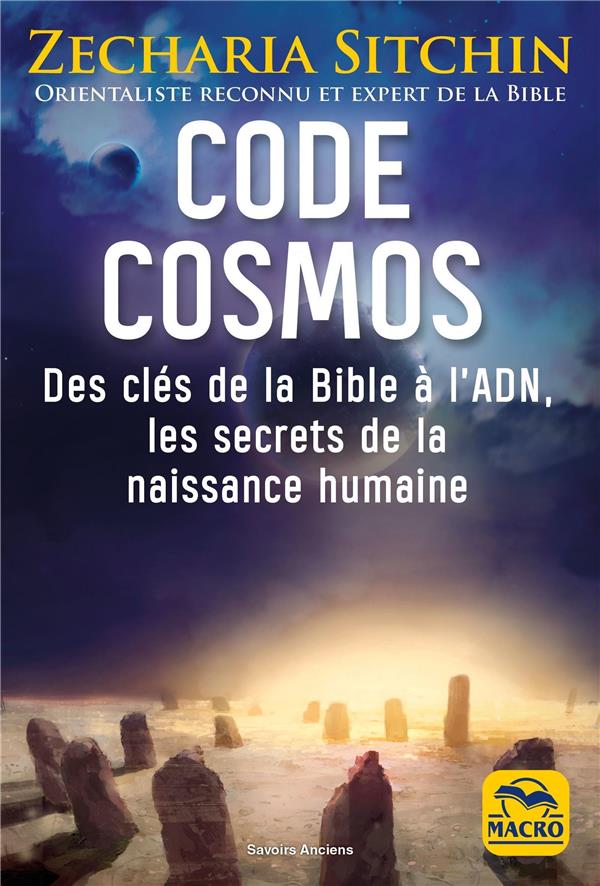 Code Cosmos. Des clés de la bible à l'ADN, les secrets de la naissance humaine