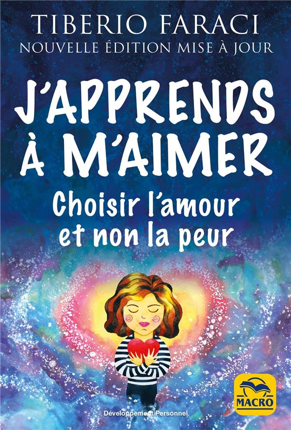 J'apprends à m'aimer. Choisir l'amour et non la peur